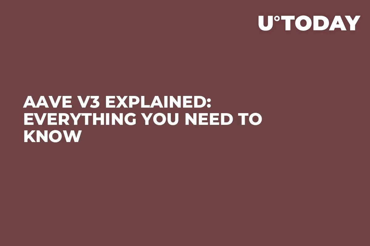 Aave V3 Explained: Everything You Need to Know
