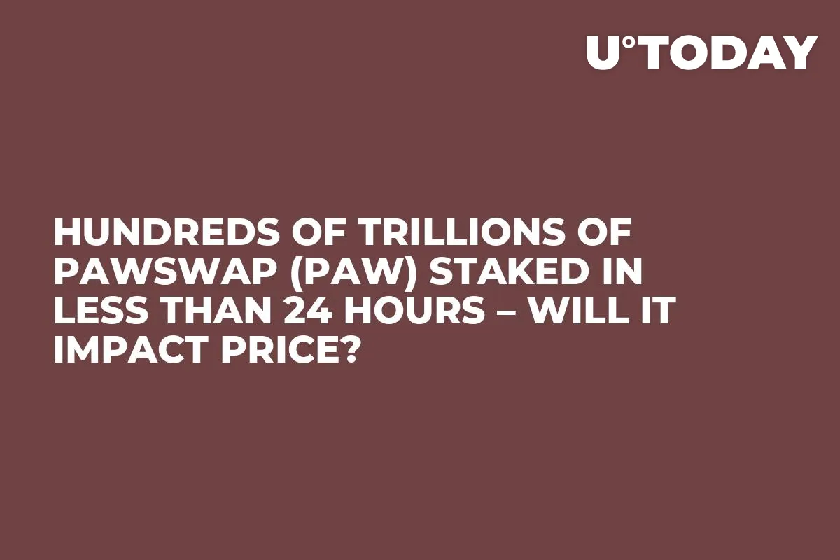 Hundreds of Trillions of PawSwap (PAW) Staked in Less Than 24 Hours – Will It Impact Price?