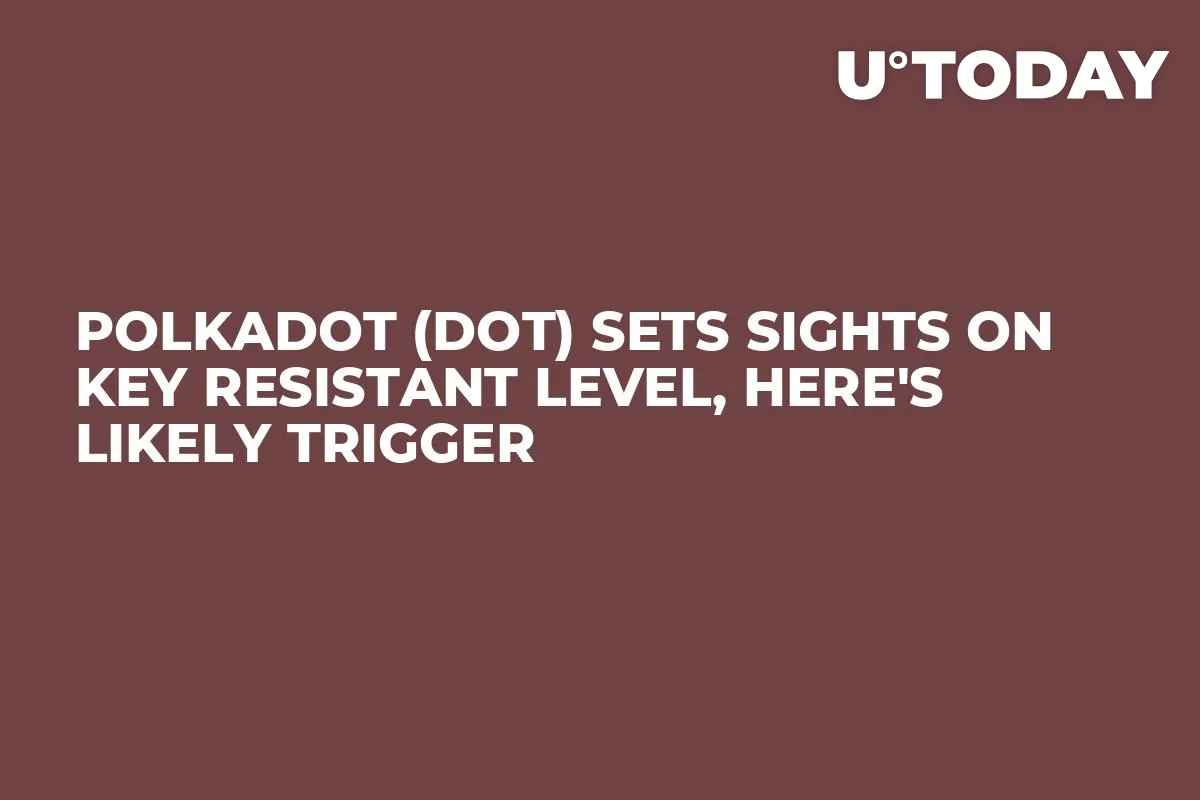 Polkadot (DOT) Sets Sights on Key Resistant Level, Here's Likely Trigger