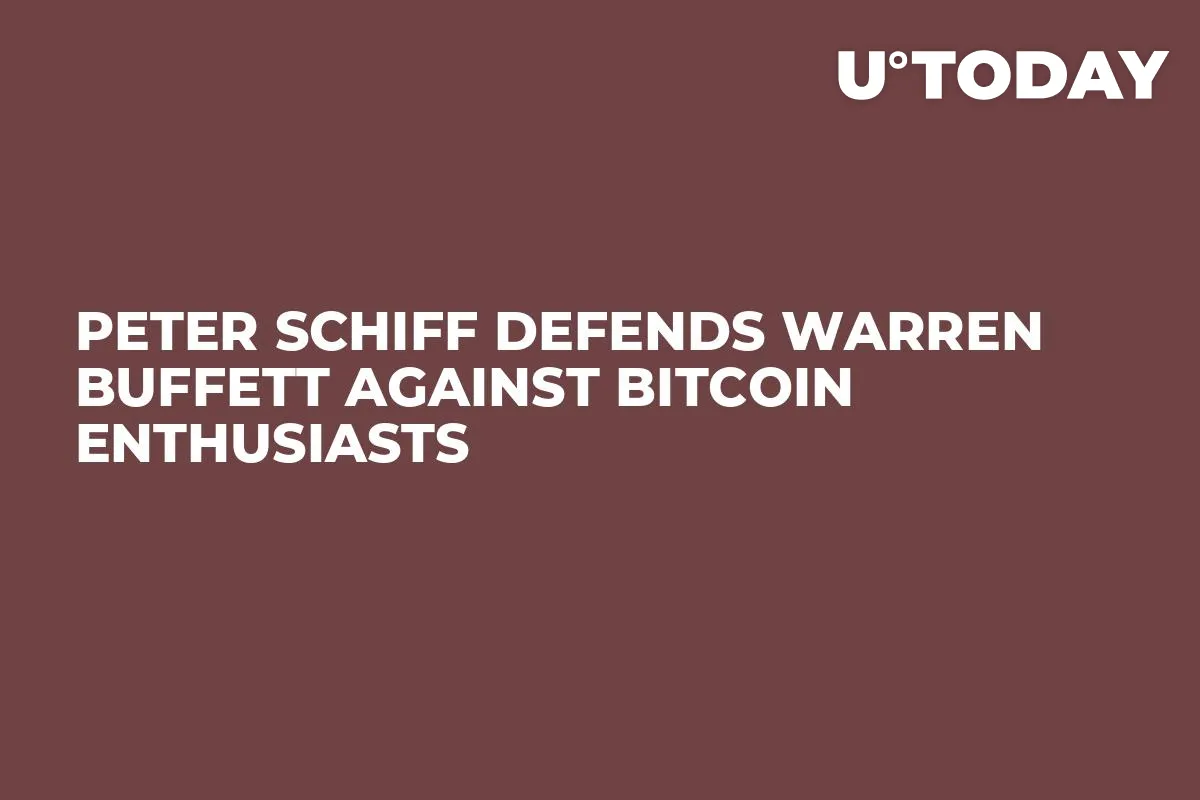 Peter Schiff Defends Warren Buffett Against Bitcoin Enthusiasts