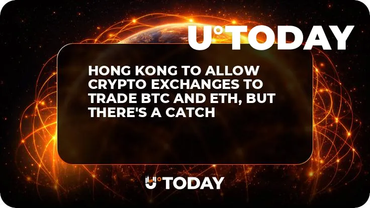 Hong Kong to Allow Crypto Exchanges to Trade BTC and ETH, But There's a Catch