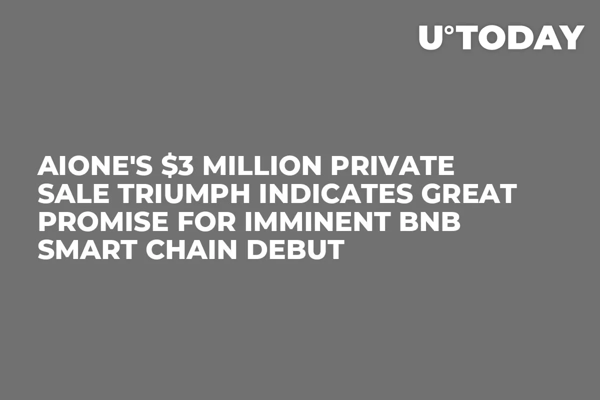 AiONE's $3 Million Private Sale Triumph Indicates Great Promise for Imminent BNB Smart Chain Debut