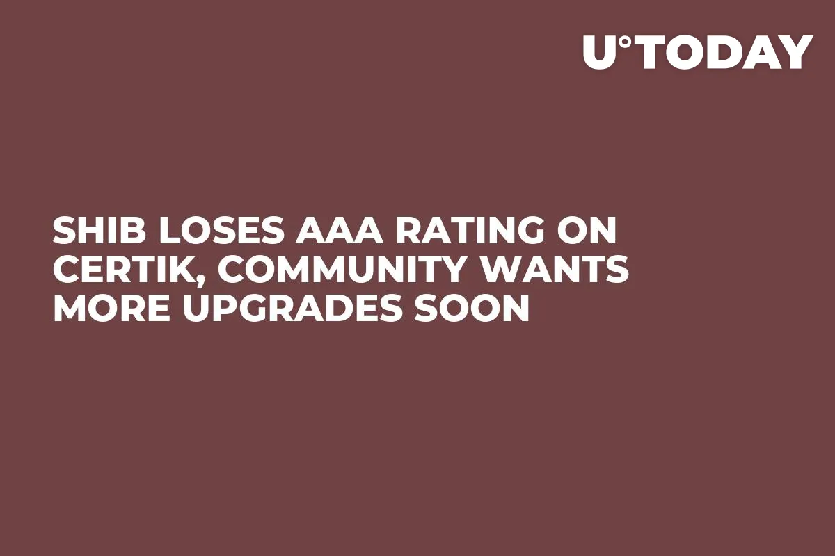 SHIB Loses AAA Rating on Certik, Community Wants More Upgrades Soon