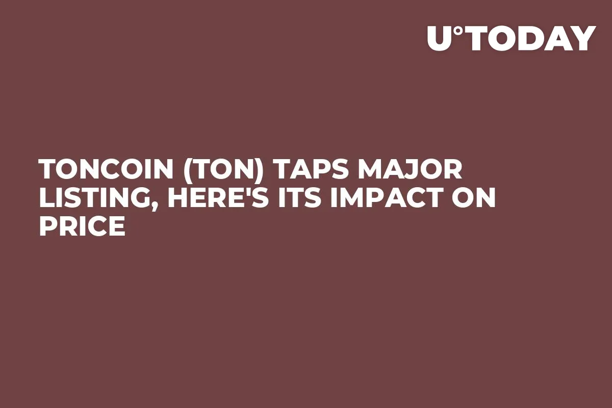 Toncoin (TON) Taps Major Listing, Here's Its Impact on Price