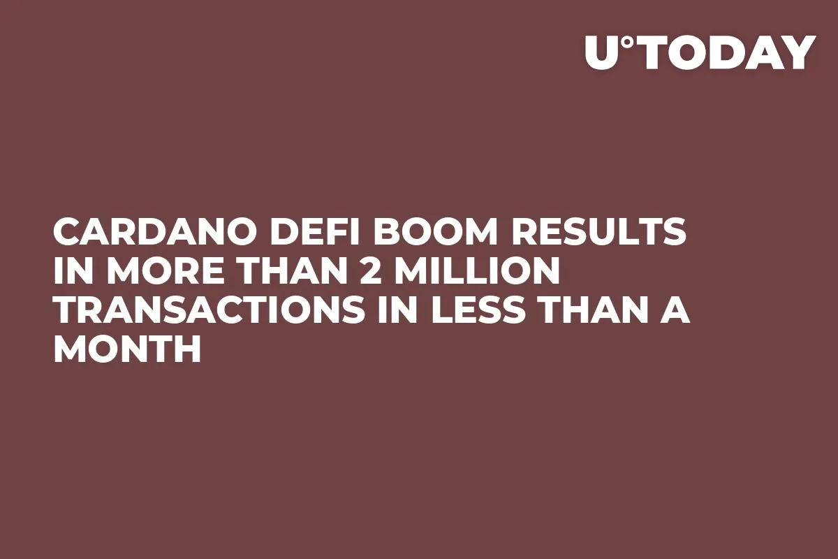 Cardano DeFi Boom Results in More Than 2 Million Transactions in Less Than a Month