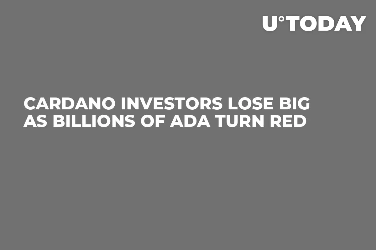 Cardano Investors Lose Big as Billions of ADA Turn Red