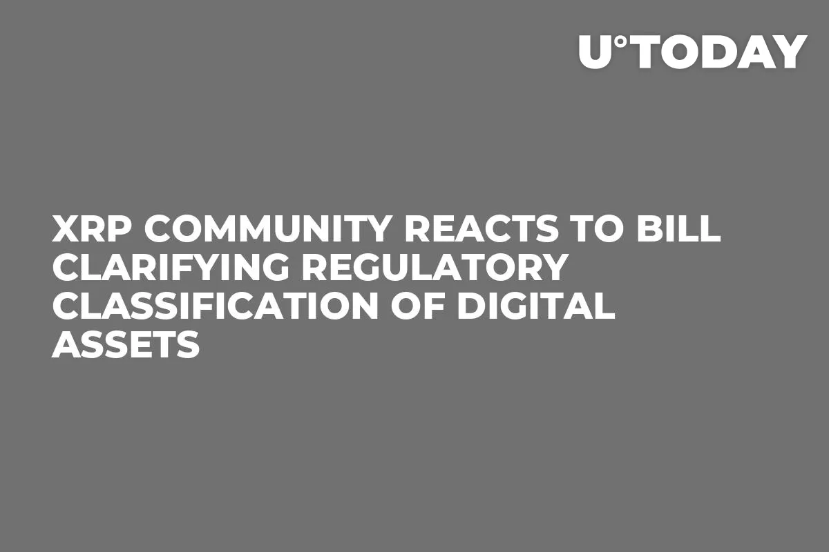 XRP Community Reacts to Bill Clarifying Regulatory Classification of Digital Assets