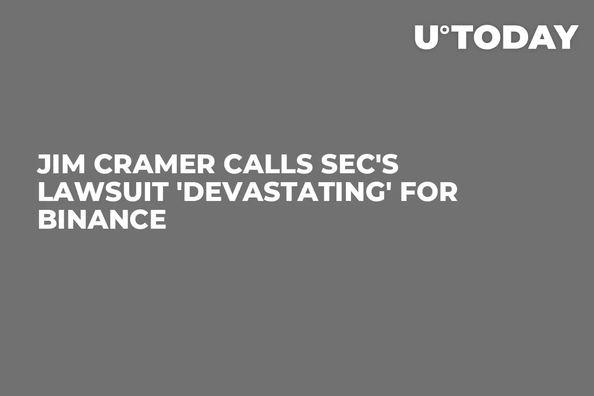 Jim Cramer Calls SEC's Lawsuit 'Devastating' for Binance