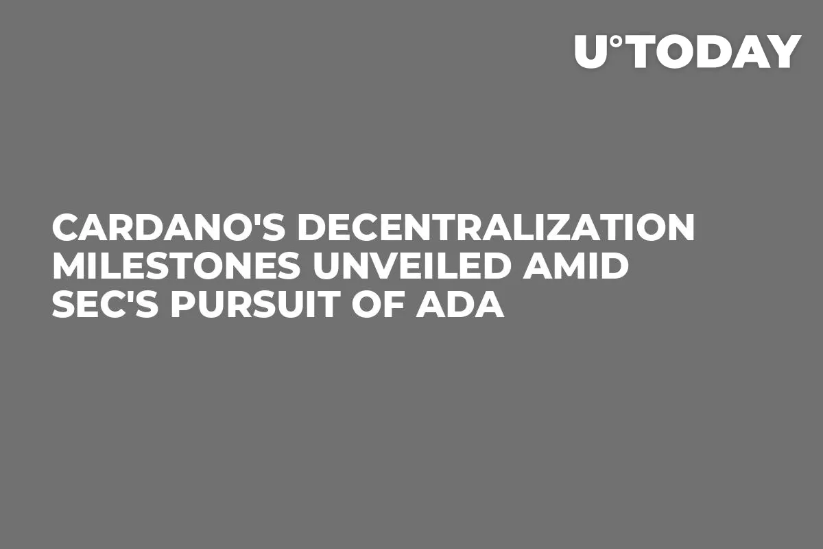 Cardano's Decentralization Milestones Unveiled Amid SEC's Pursuit of ADA