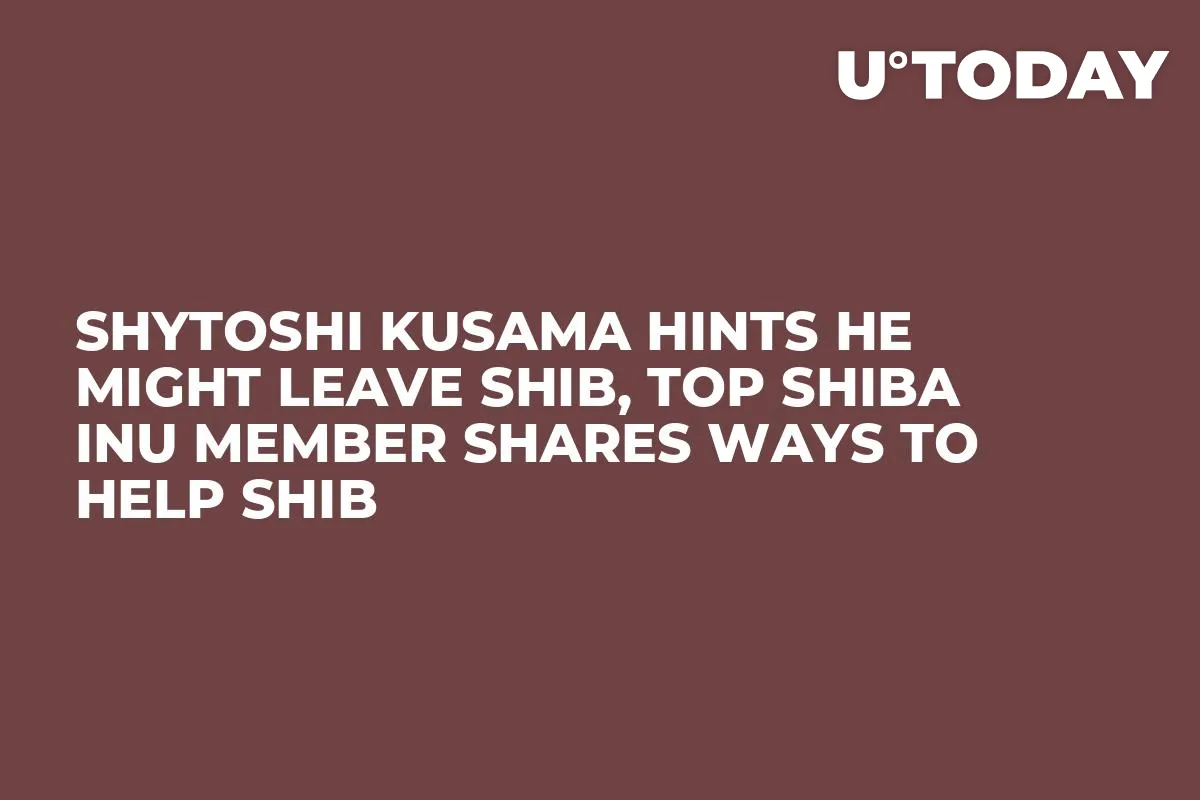 Shytoshi Kusama Hints He Might Leave SHIB, Top Shiba Inu Member Shares Ways to Help SHIB