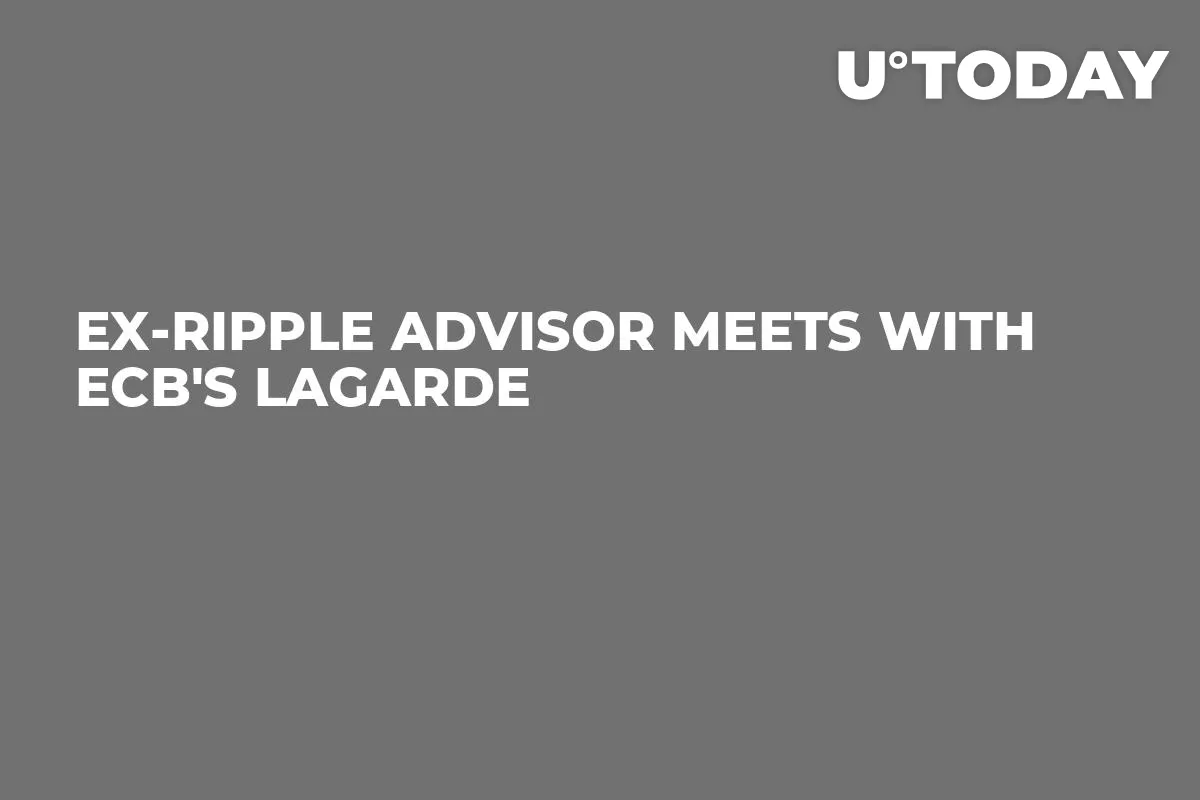 Ex-Ripple Advisor Meets with ECB's Lagarde 