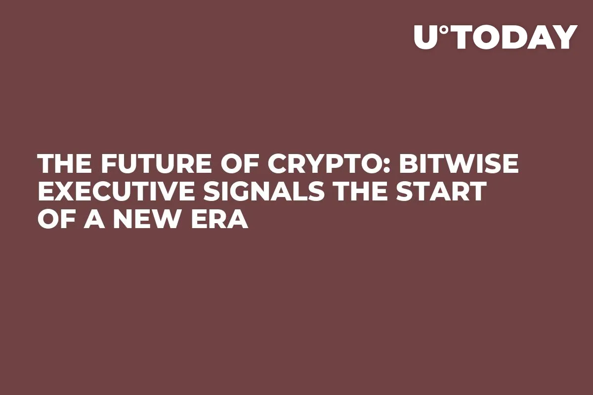 The Future of Crypto: Bitwise Executive Signals the Start of a New Era