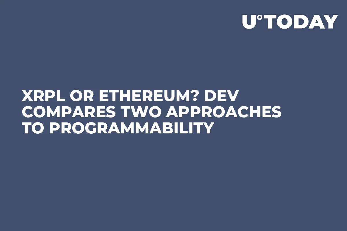 XRPL or Ethereum? Dev Compares Two Approaches to Programmability