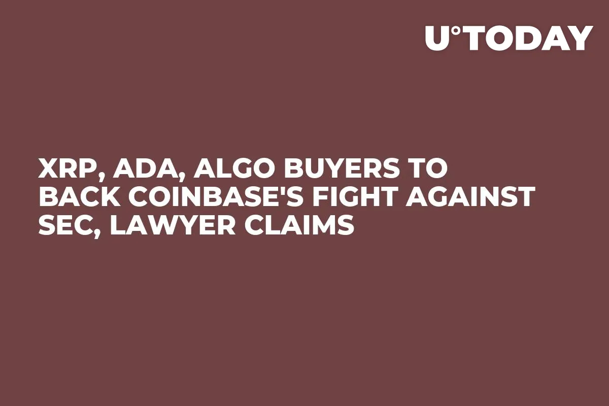 XRP, ADA, ALGO Buyers to Back Coinbase's Fight Against SEC, Lawyer Claims
