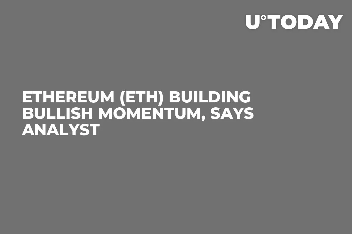 Ethereum (ETH) Building Bullish Momentum, Says Analyst