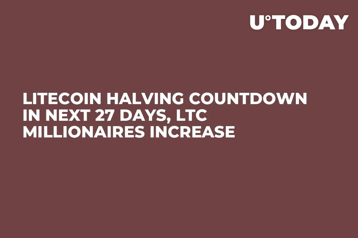 Litecoin Halving Countdown in Next 27 Days, LTC Millionaires Increase