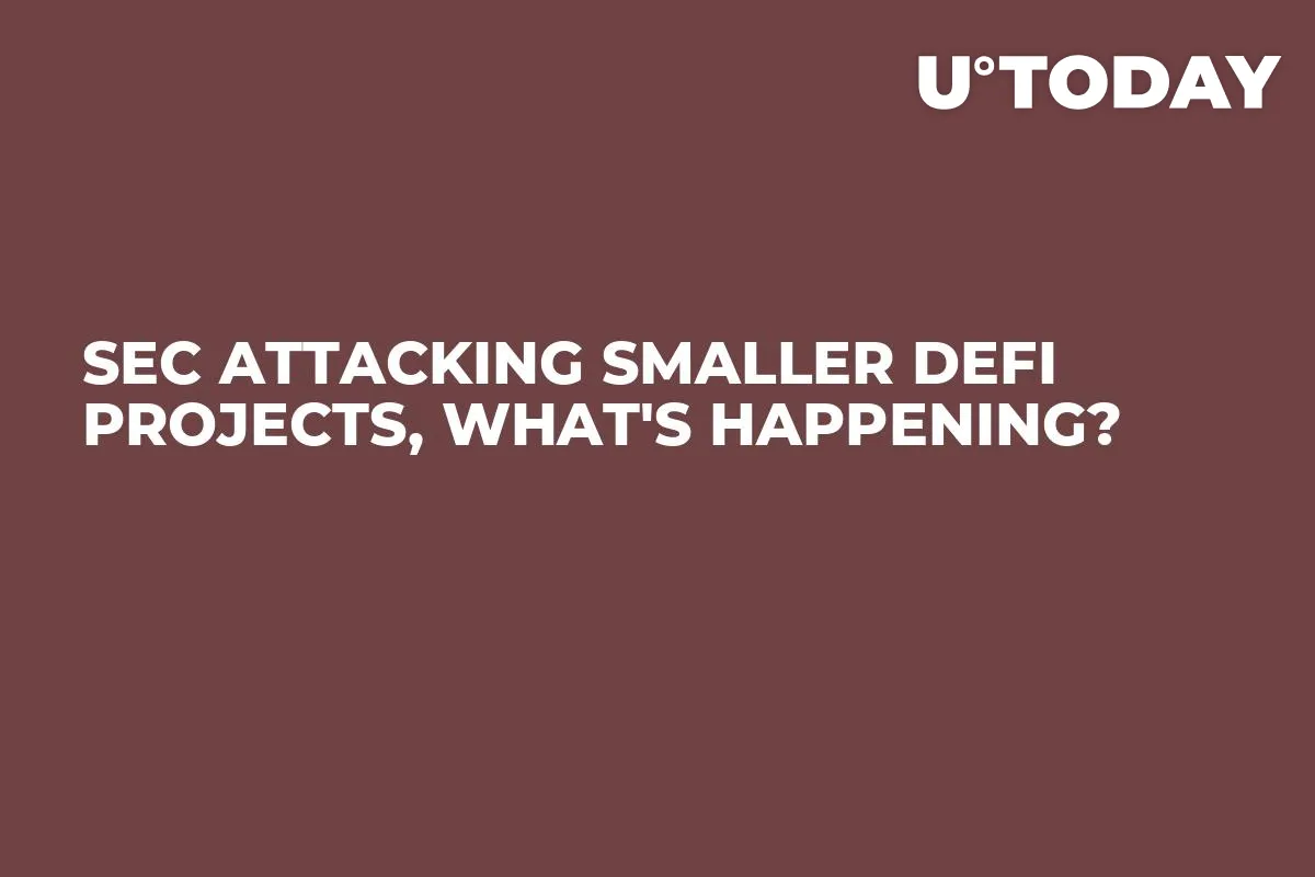 SEC Attacking Smaller DeFi Projects, What's Happening?