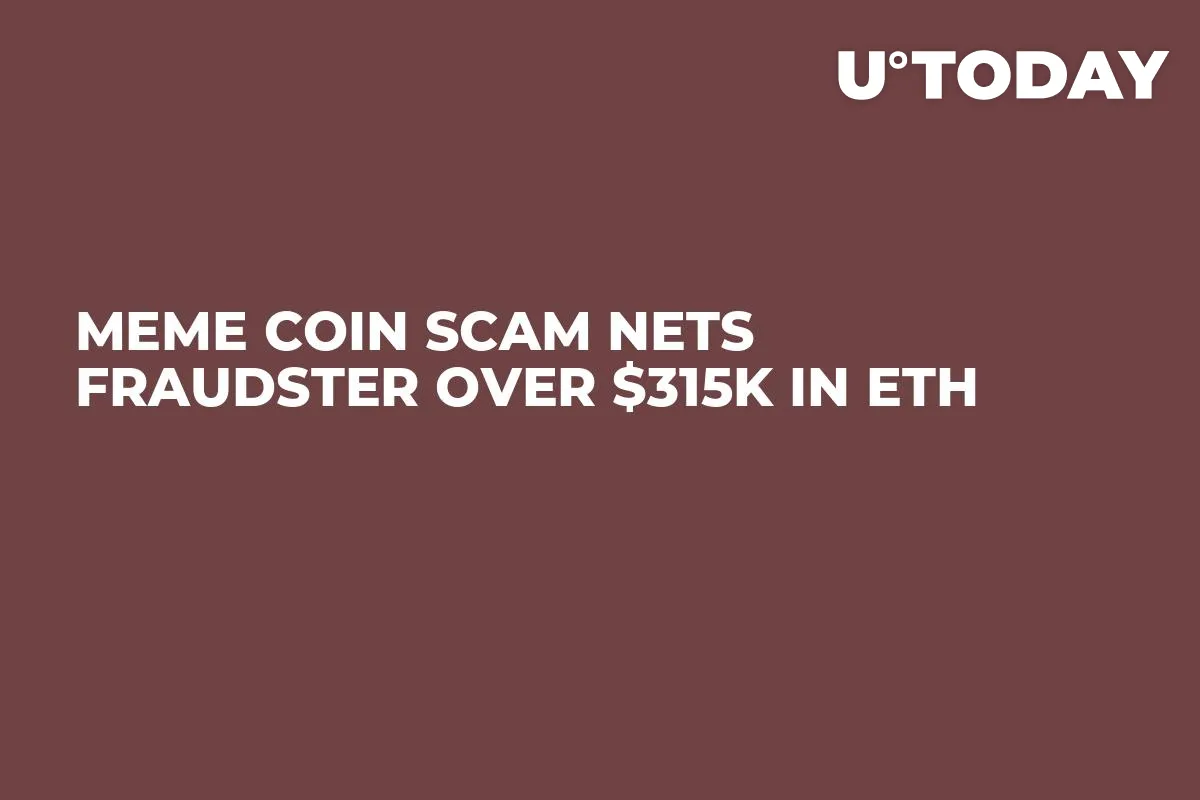 Meme Coin Scam Nets Fraudster Over $315K in ETH
