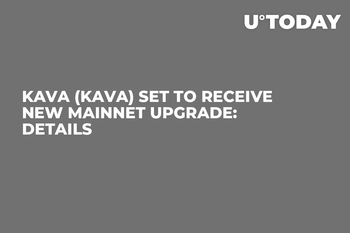 Kava (KAVA) Set to Receive New Mainnet Upgrade: Details