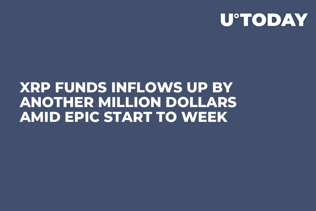 XRP Funds Inflows up by Another Million Dollars Amid Epic Start to Week