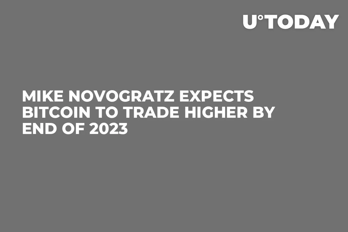 Mike Novogratz Expects Bitcoin to Trade Higher by End of 2023 