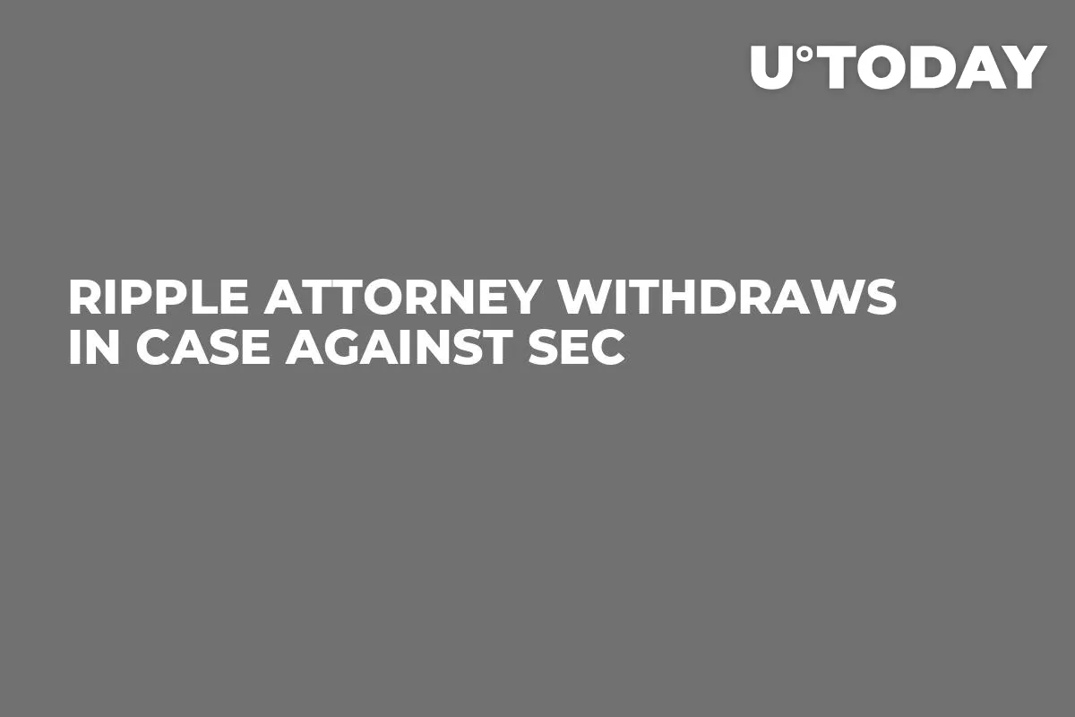 Ripple Attorney Withdraws in Case Against SEC