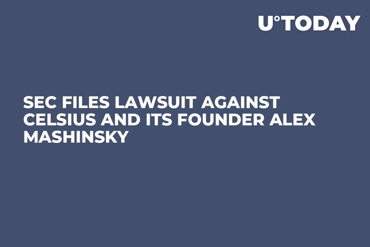 SEC Files Lawsuit Against Celsius and Its Founder Alex Mashinsky