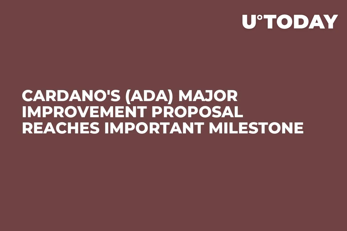 Cardano's (ADA) Major Improvement Proposal Reaches Important Milestone