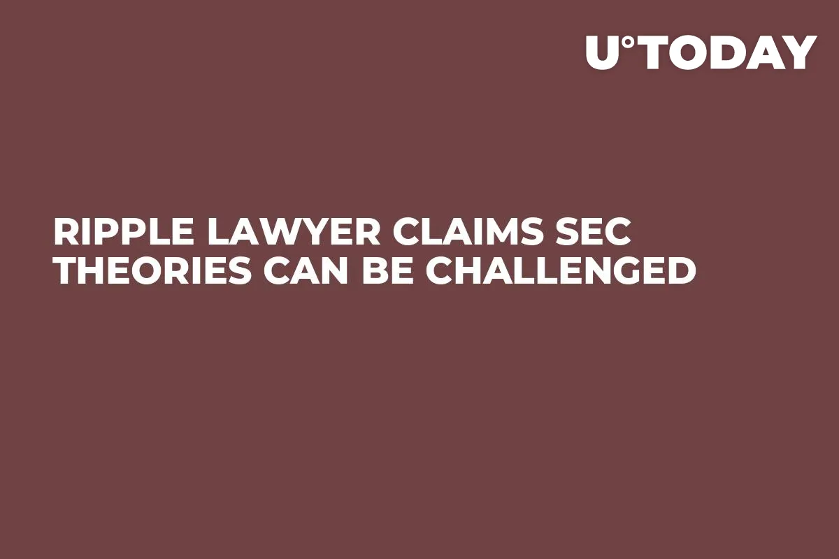 Ripple Lawyer Claims SEC Theories Can Be Challenged