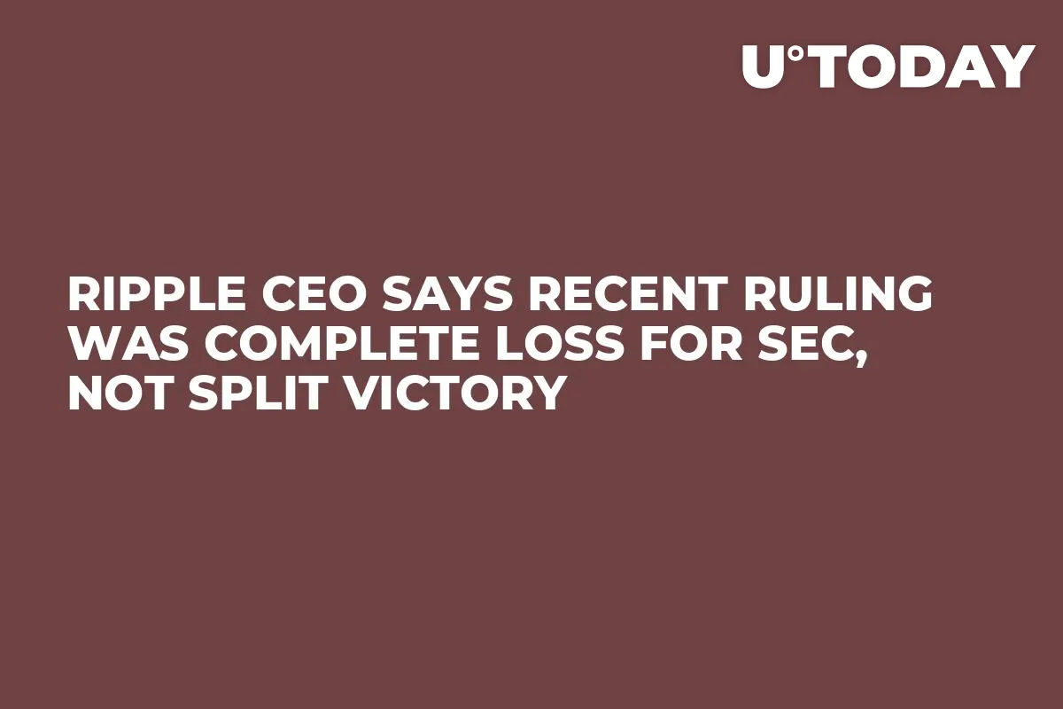 Ripple CEO Says Recent Ruling Was Complete Loss for SEC, Not Split Victory
