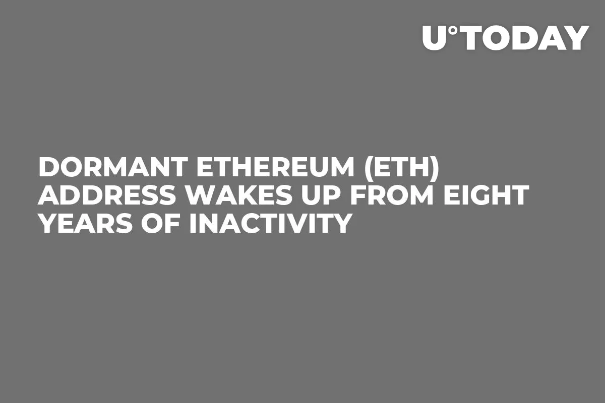 Dormant Ethereum (ETH) Address Wakes up From Eight Years of Inactivity
