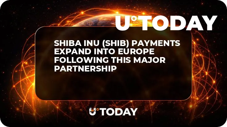 Shiba Inu (SHIB) Payments Expand into Europe Following This Major Partnership