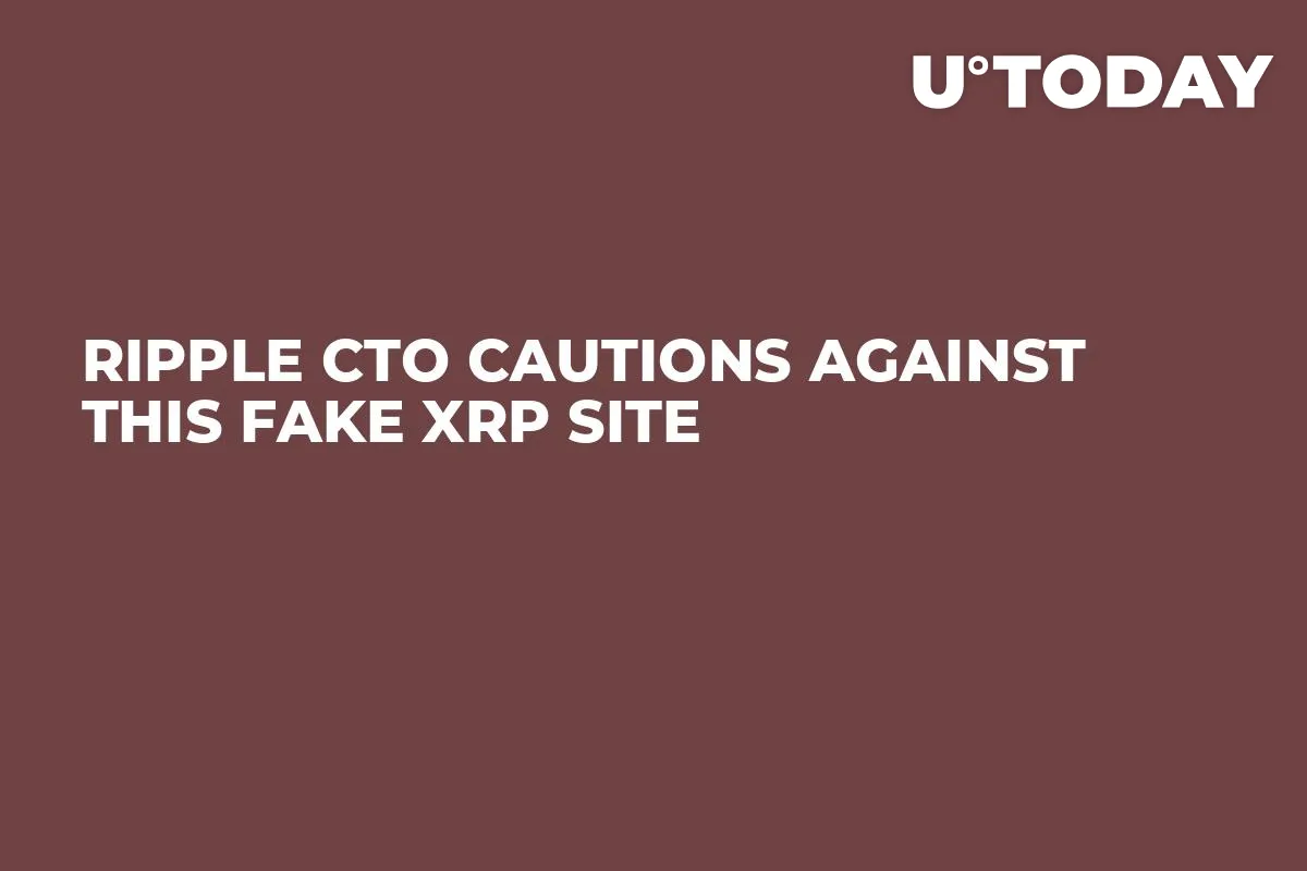 Ripple CTO Cautions Against This Fake XRP Site