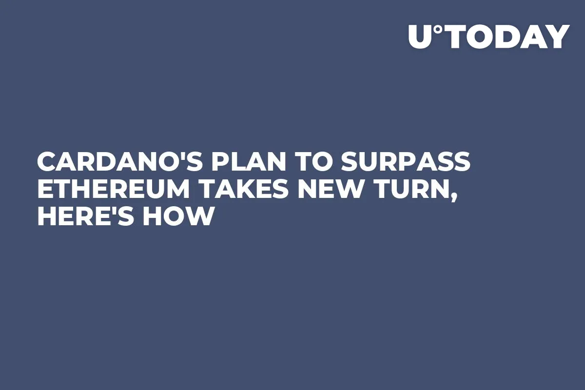 Cardano's Plan to Surpass Ethereum Takes New Turn, Here's How