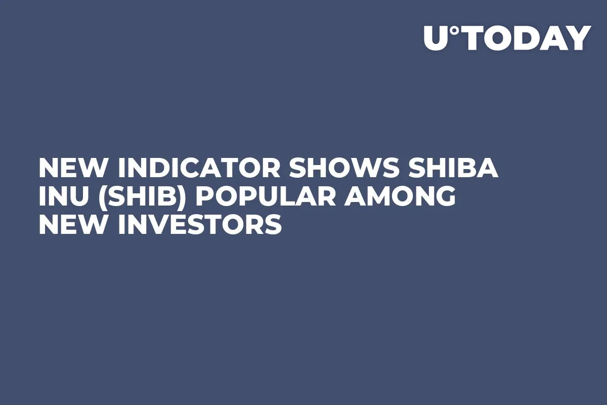 New Indicator Shows Shiba Inu (SHIB) Popular Among New Investors