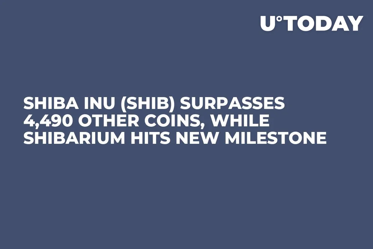Shiba Inu (SHIB) Surpasses 4,490 Other Coins, While Shibarium Hits New Milestone