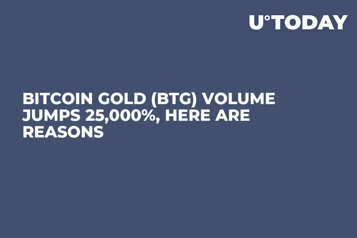 Bitcoin Gold (BTG) Volume Jumps 25,000%, Here Are Reasons