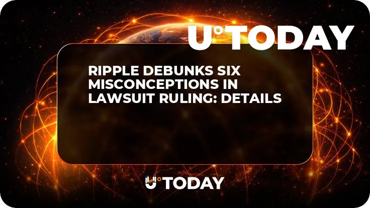 Ripple Debunks Six Misconceptions in Lawsuit Ruling: Details