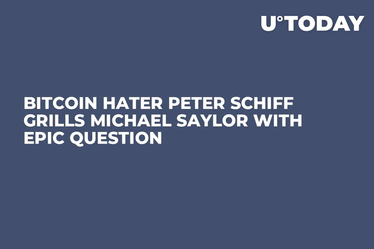 Bitcoin Hater Peter Schiff Grills Michael Saylor With Epic Question
