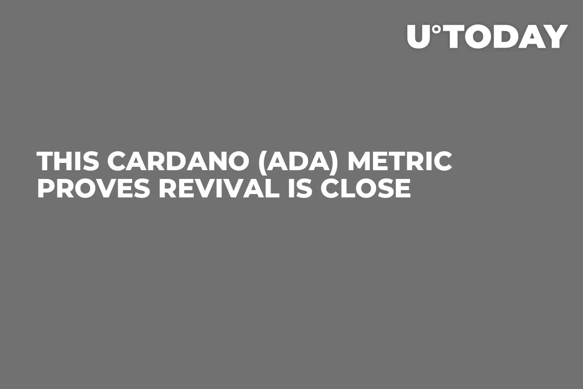 This Cardano (ADA) Metric Proves Revival Is Close