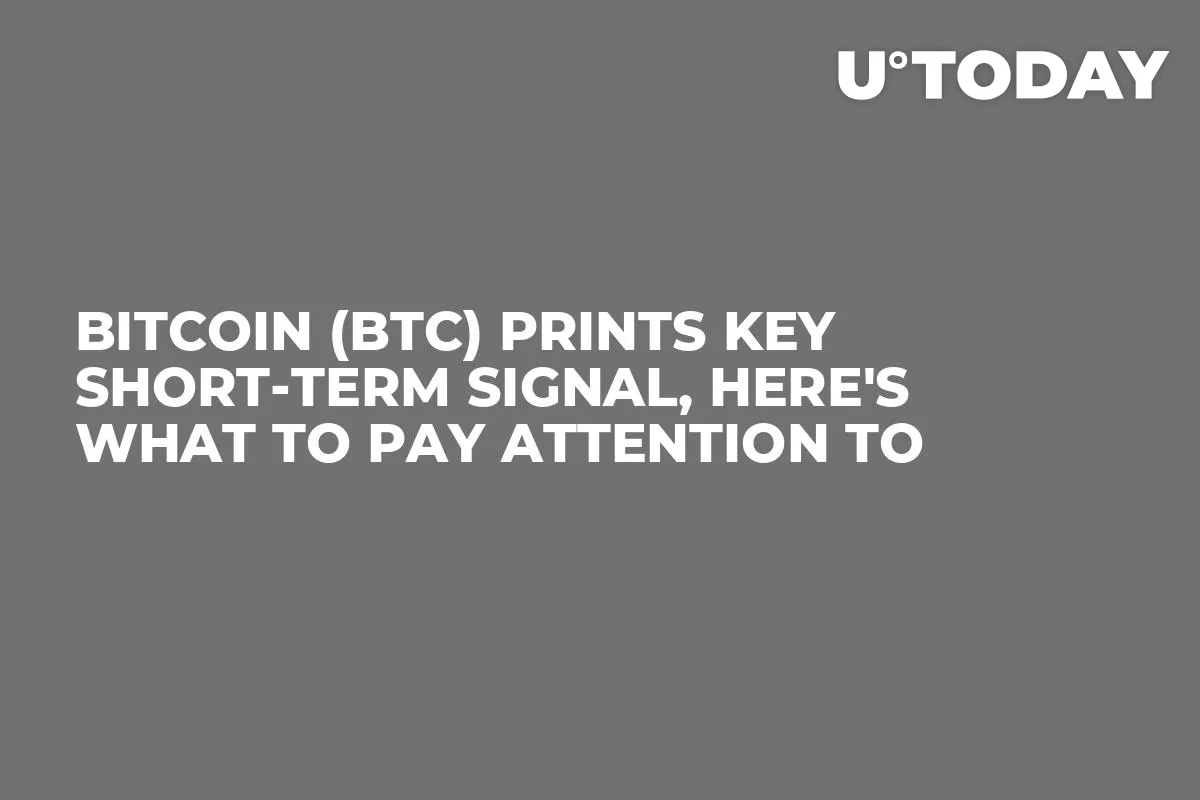 Bitcoin (BTC) Prints Key Short-term Signal, Here's What to Pay Attention To