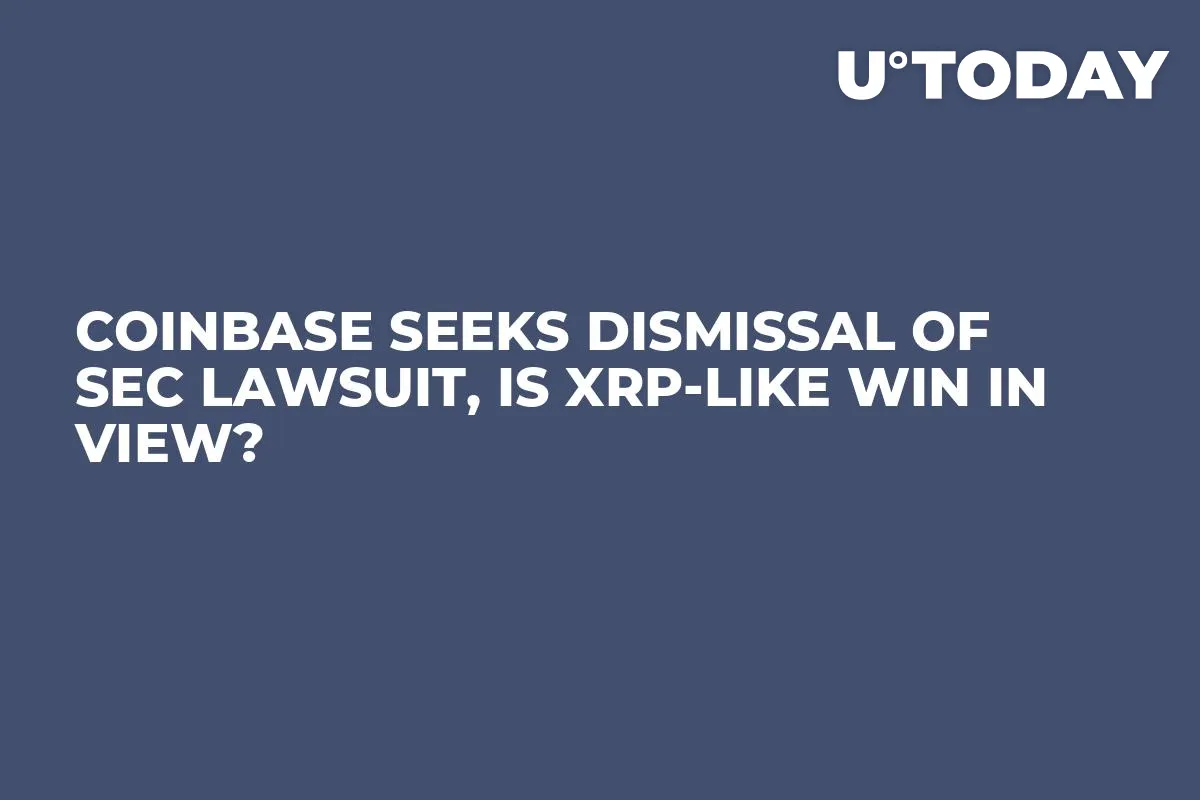 Coinbase Seeks Dismissal of SEC Lawsuit, Is XRP-Like Win in View?