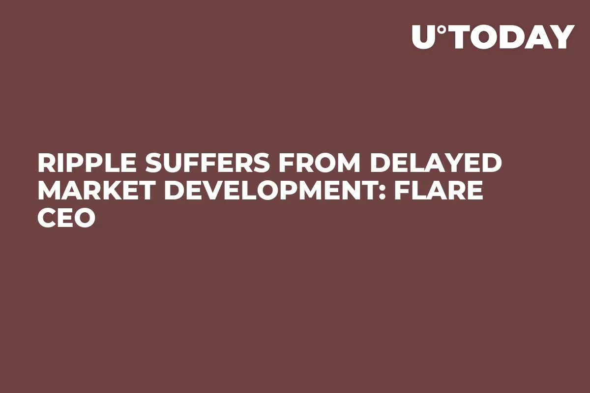 Ripple Suffers From Delayed Market Development: Flare CEO