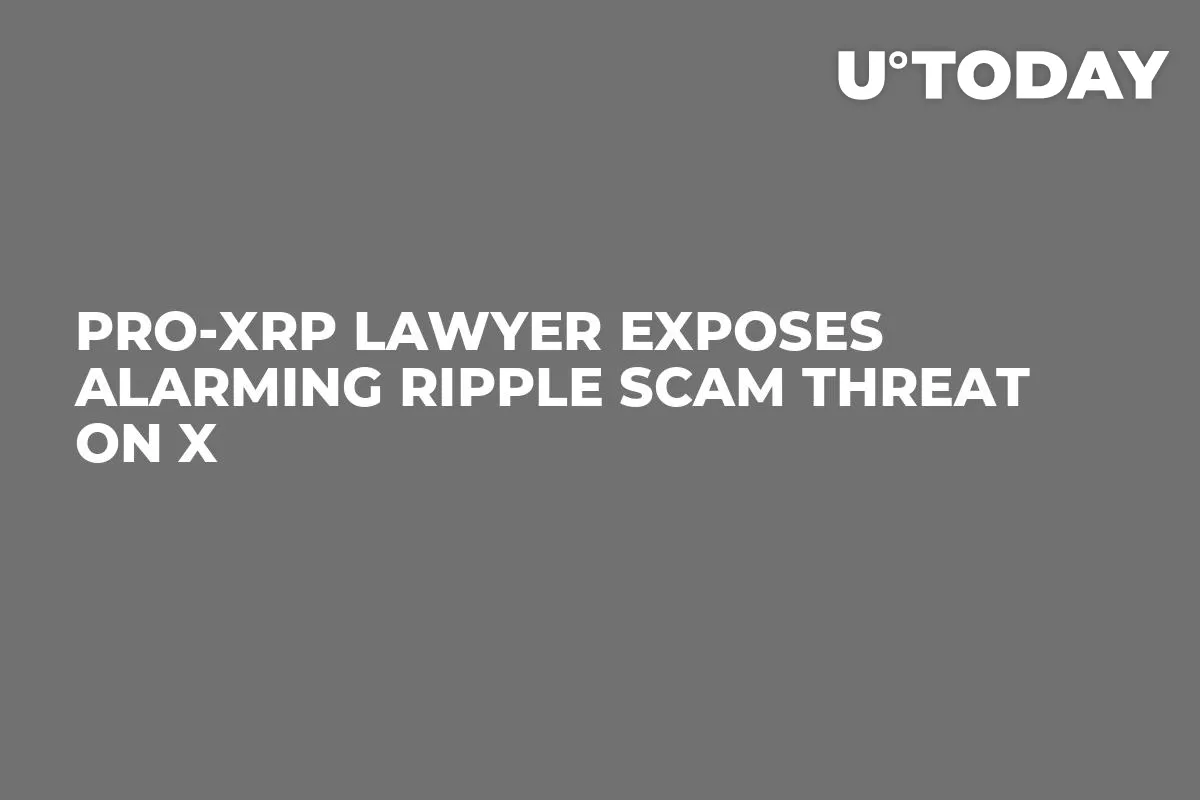 Pro-XRP Lawyer Exposes Alarming Ripple Scam Threat on X