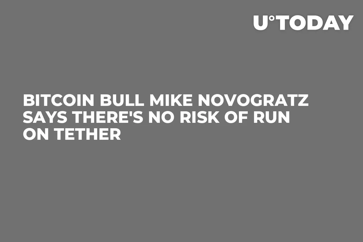 Bitcoin Bull Mike Novogratz Says There's No Risk of Run on Tether 
