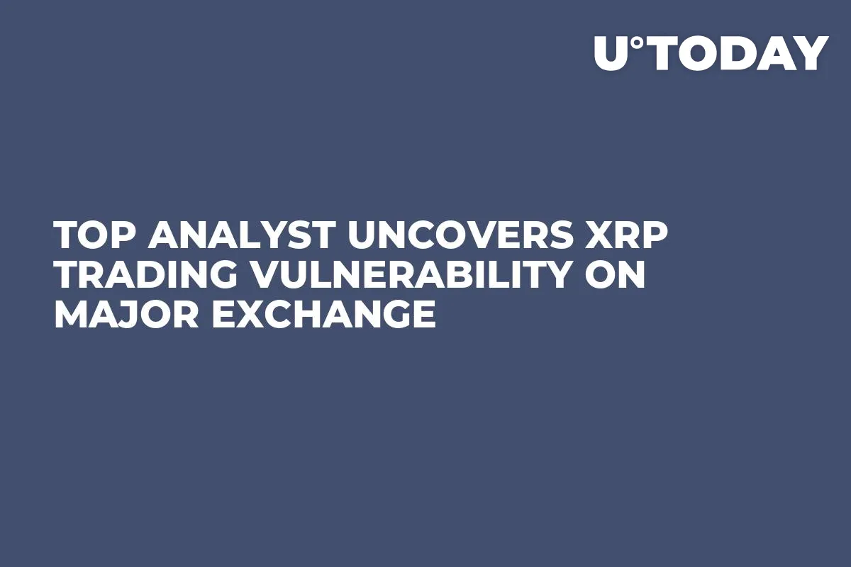 Top Analyst Uncovers XRP Trading Vulnerability on Major Exchange