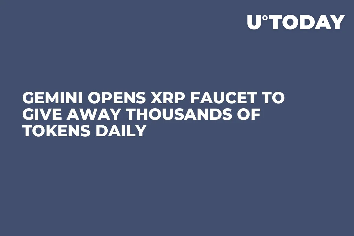Gemini Opens XRP Faucet to Give Away Thousands of Tokens Daily