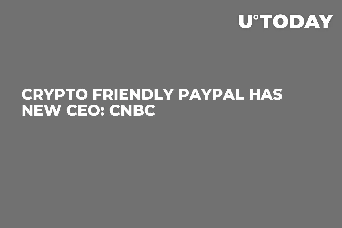 Crypto Friendly PayPal Has New CEO: CNBC