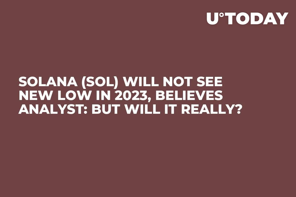 Solana (SOL) Will Not See New Low in 2023, Believes Analyst: But Will It Really?