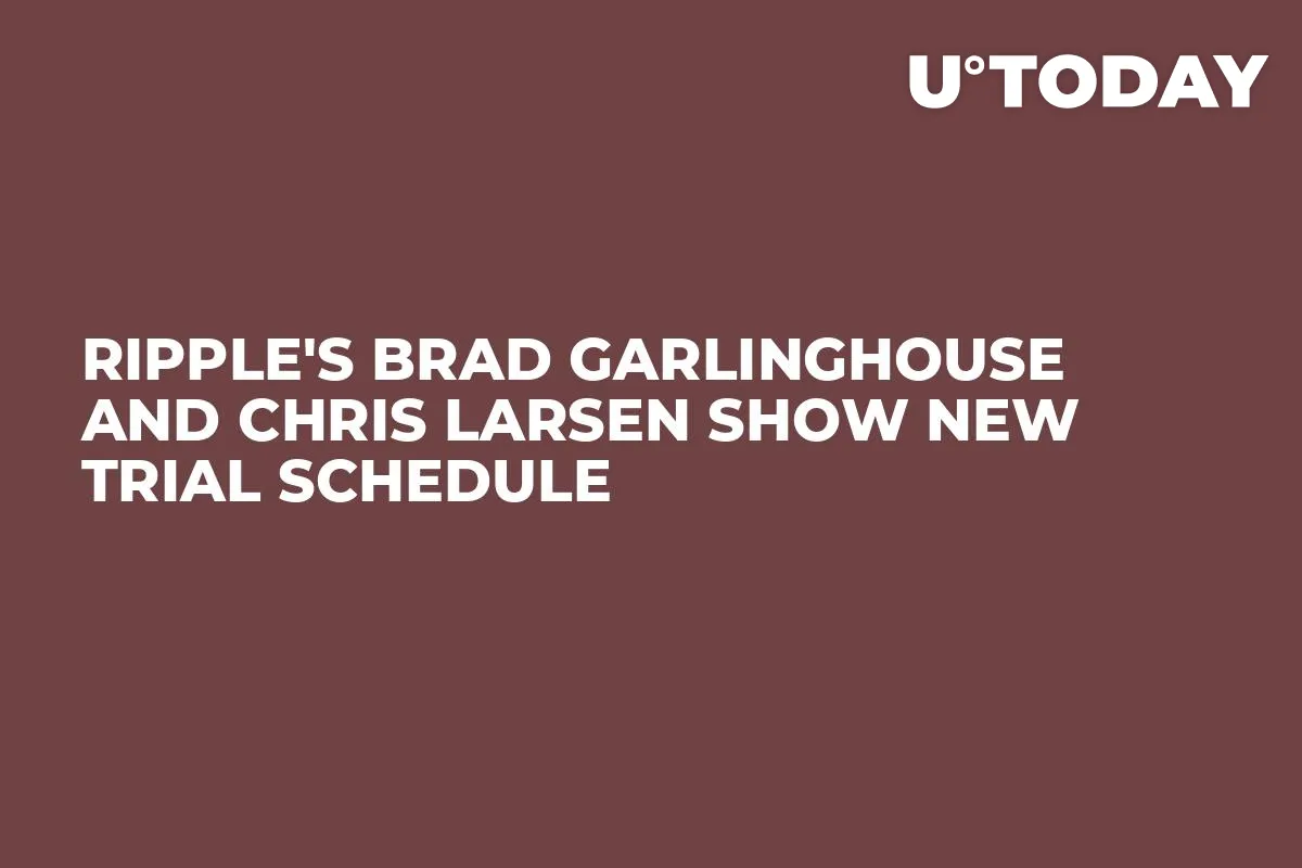 Ripple's Brad Garlinghouse and Chris Larsen Show New Trial Schedule